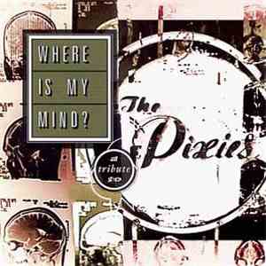 Various - Where Is My Mind?: A Tribute To The Pixies download free