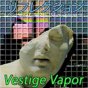 Vestige Vapor - リフレクション download free