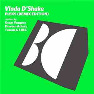 Vlada D'Shake - Pleks (Remix Edition) download free