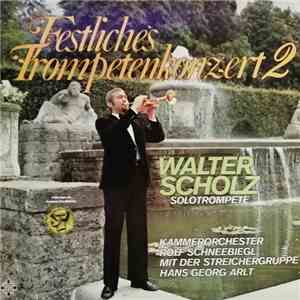 Walter Scholz, Hans Georg Arlt - Festliches Trompetenkonzert 2 download mp3 flac