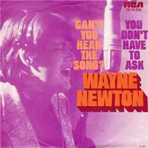 Wayne Newton - Can't You Hear The Song? / You Don't Have To Ask download free