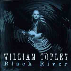 William Topley - Black River download free