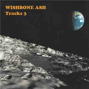 Wishbone Ash - Tracks 3 download free