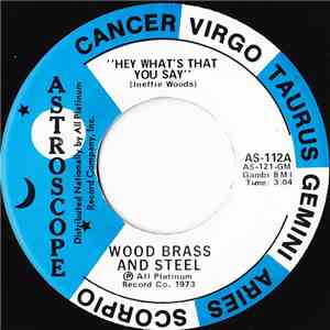 Wood, Brass & Steel - Hey What's That You Say / A Love Of My Own download free