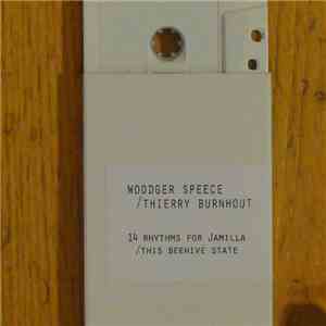 Woodger Speece / Thierry Burnhout - 14 Rhythms For Jamilla / This Beehive State download free