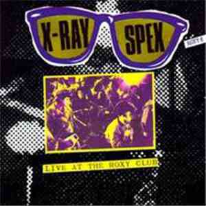X-Ray Spex - Live At The Roxy Club download free